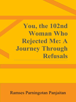 cover image of You, the 102nd Woman Who Rejected Me